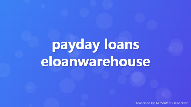 payday loans eloanwarehouse