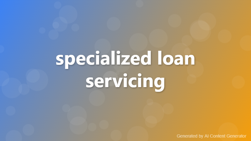 specialized loan servicing